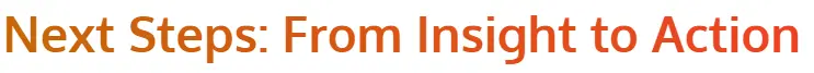 Gradient text headline that reads - Next Steps: From insight to action