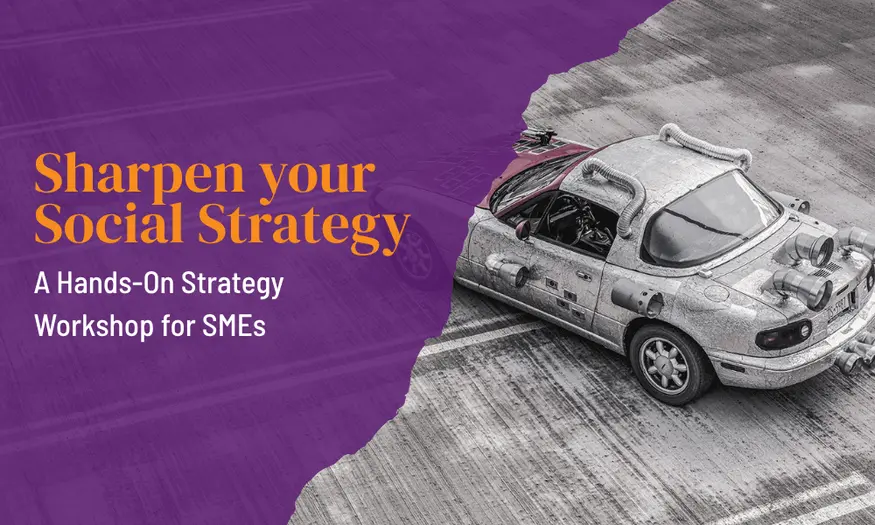 Sharpen your social strategy, a hands-on strategy workshop for SMEs